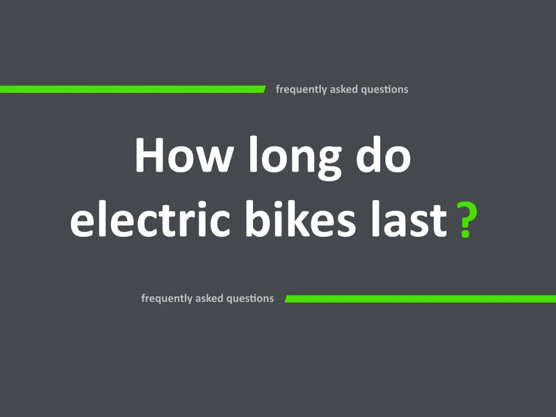 How long do electric bikes last?